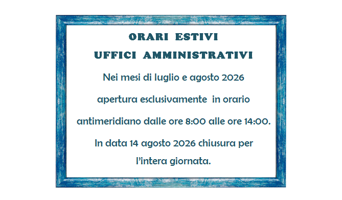 Orario estivo uffici amministrativi – chiusura 14 agosto 2026